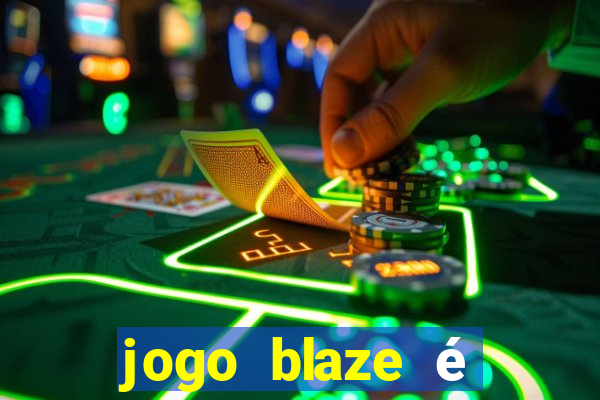 jogo blaze é legal no brasil