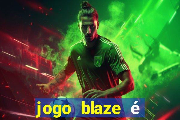 jogo blaze é legal no brasil