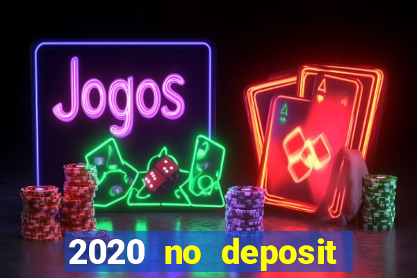 2020 no deposit casino codes