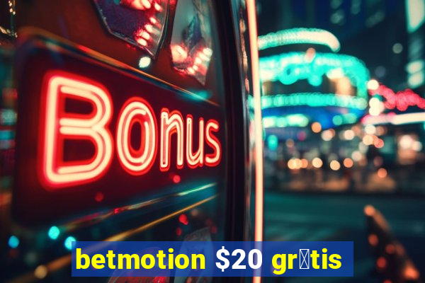 betmotion $20 gr谩tis