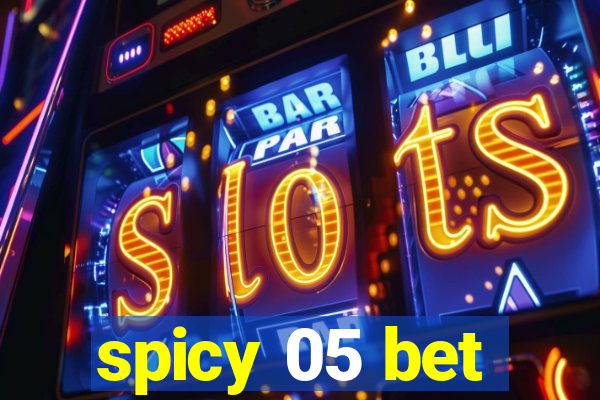 spicy 05 bet