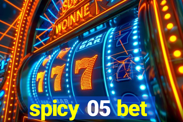 spicy 05 bet