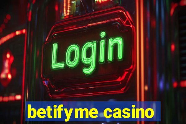 betifyme casino