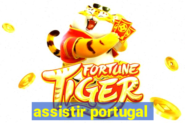 assistir portugal