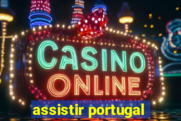 assistir portugal