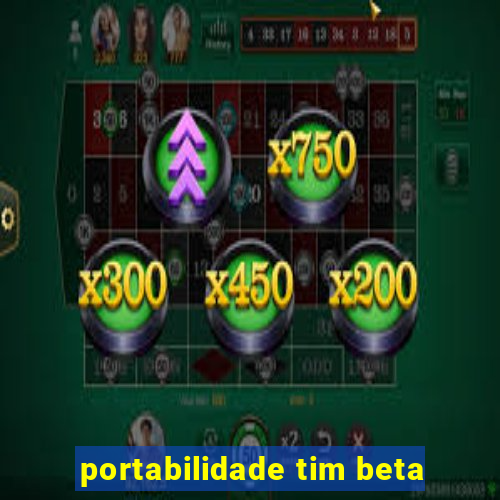 portabilidade tim beta