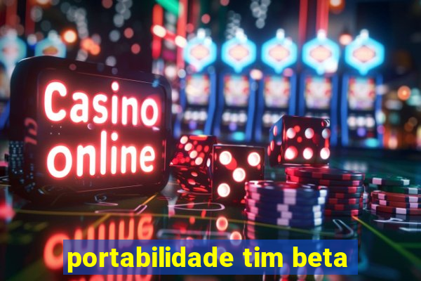 portabilidade tim beta