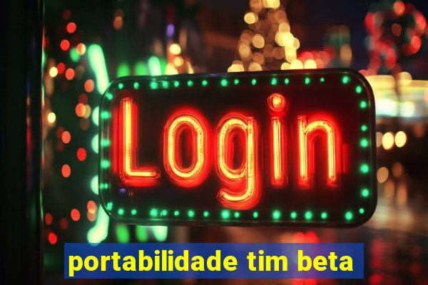 portabilidade tim beta