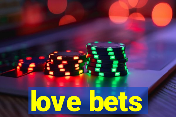 love bets