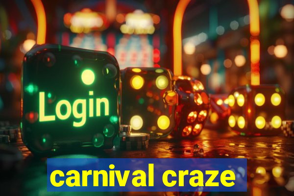 carnival craze