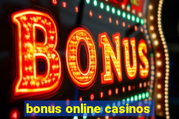 bonus online casinos