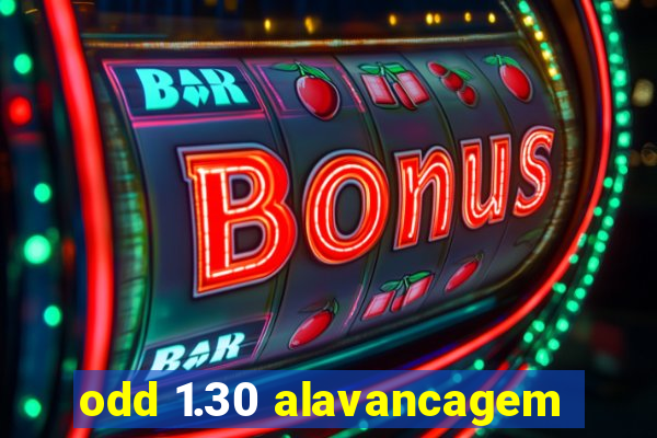 odd 1.30 alavancagem