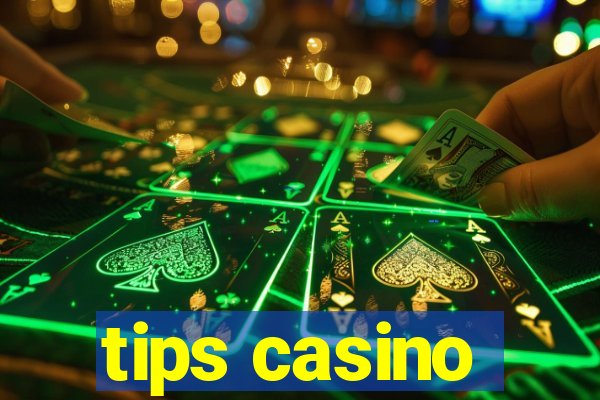 tips casino