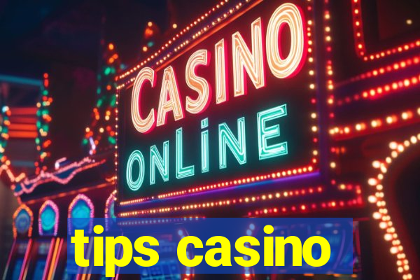 tips casino