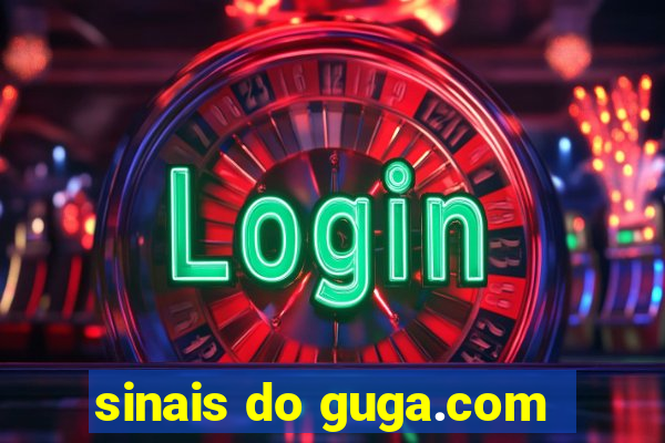 sinais do guga.com