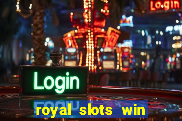 royal slots win real money