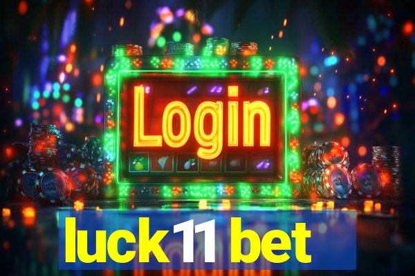 luck11 bet