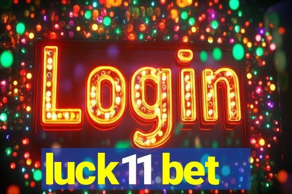 luck11 bet