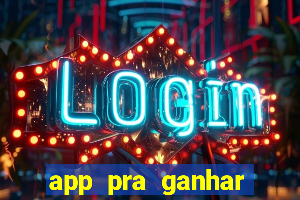 app pra ganhar dinheiro jogando