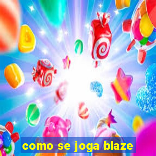 como se joga blaze