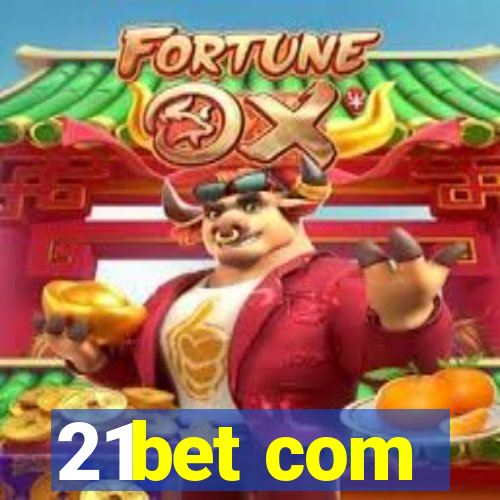 21bet com