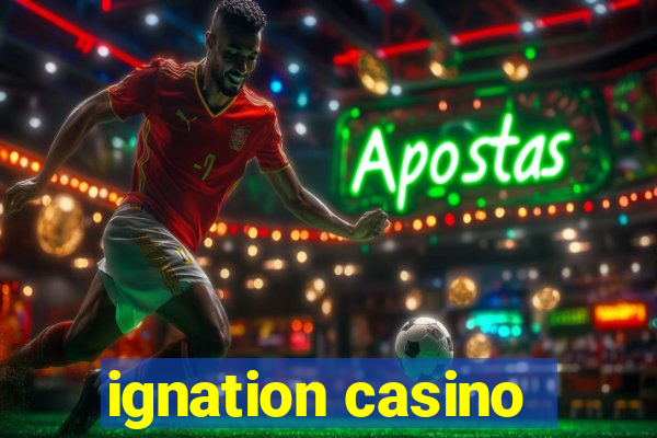 ignation casino