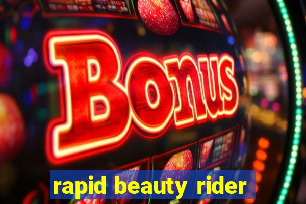 rapid beauty rider