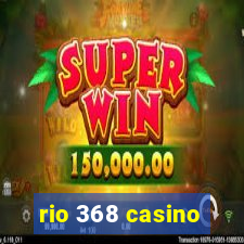 rio 368 casino