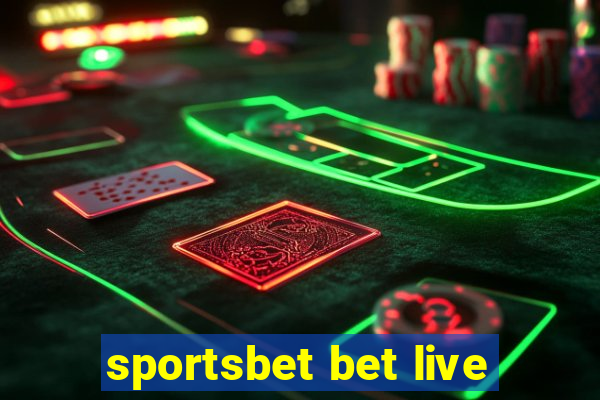 sportsbet bet live