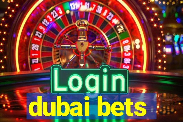 dubai bets