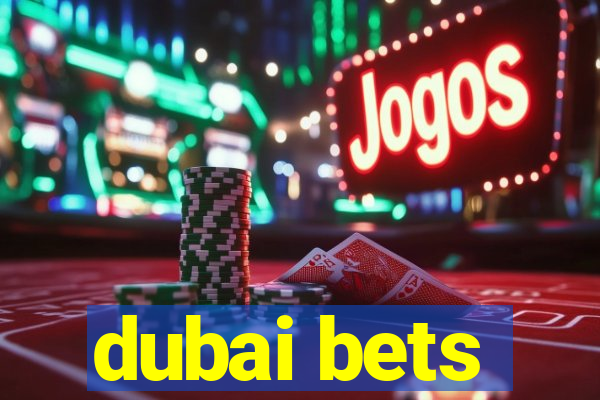 dubai bets