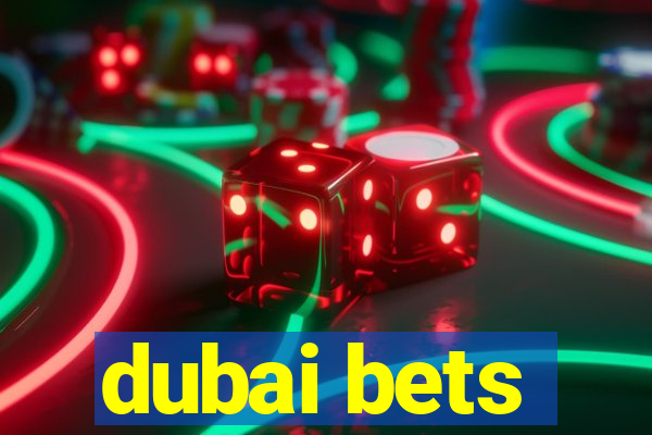 dubai bets