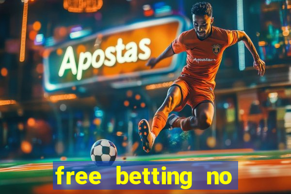 free betting no deposit required