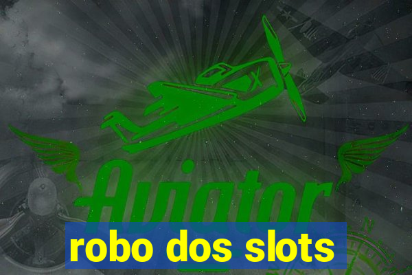 robo dos slots