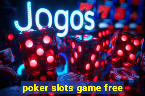 poker slots game free