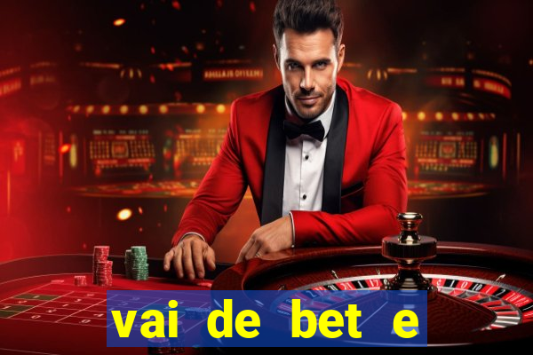 vai de bet e esportes da sorte