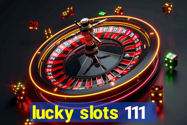 lucky slots 111