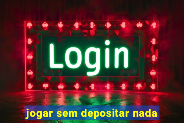 jogar sem depositar nada