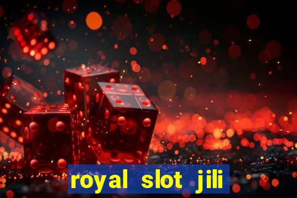 royal slot jili 777 club