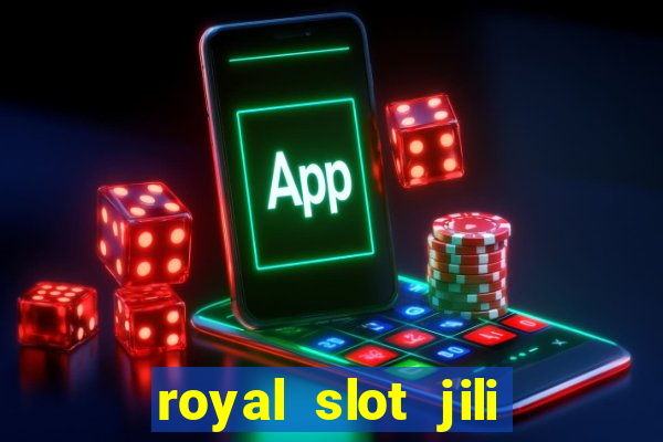 royal slot jili 777 club