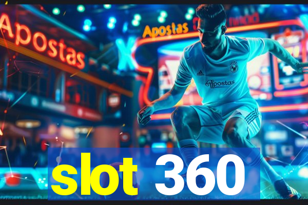 slot 360