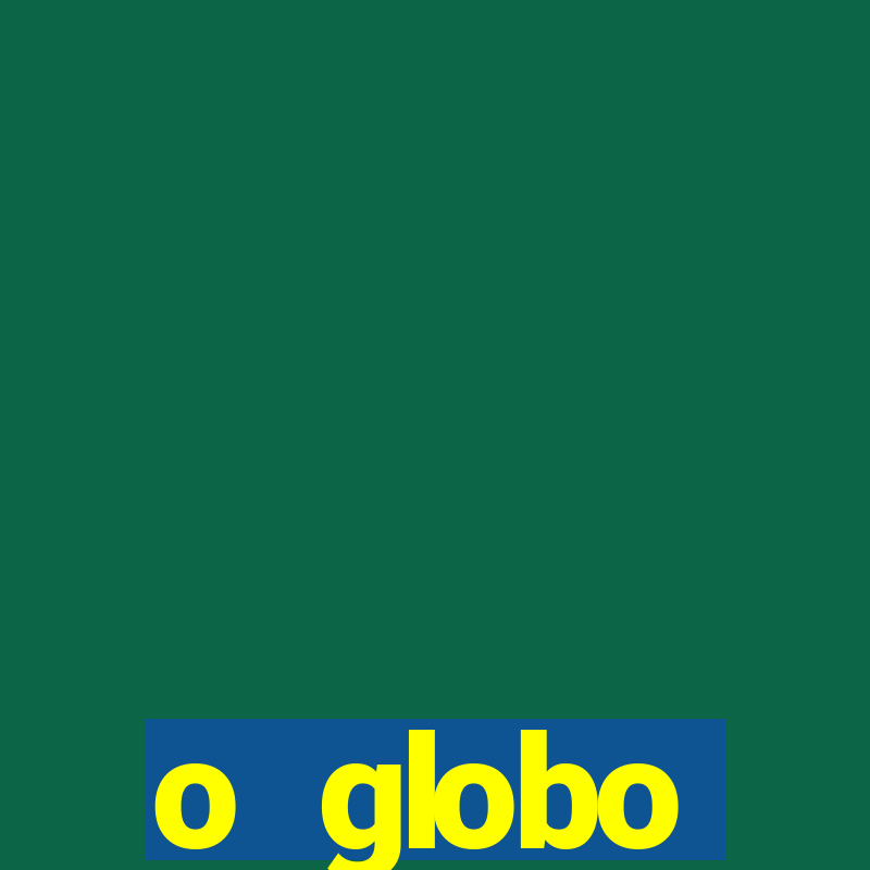 o globo absolutamente sobretudo