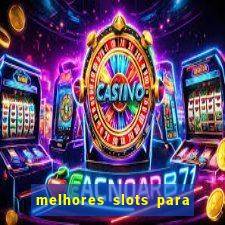 melhores slots para comprar bónus