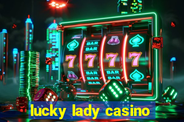 lucky lady casino