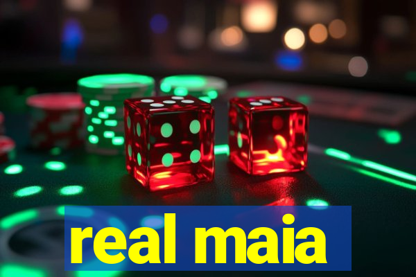 real maia