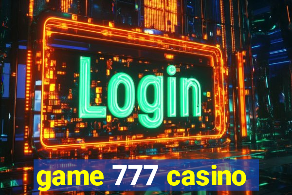 game 777 casino