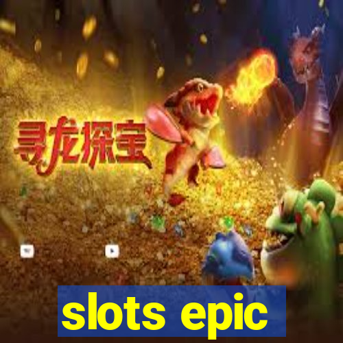 slots epic