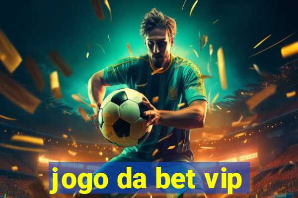 jogo da bet vip