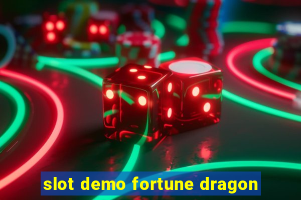 slot demo fortune dragon