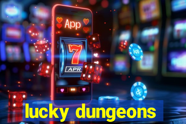 lucky dungeons